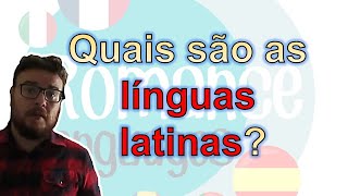 Quais são as línguas latinas?