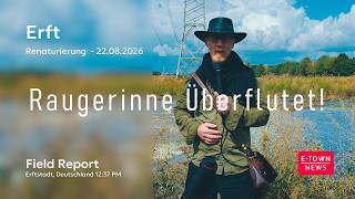 Erft Renaturierung Erftstadt Gymnich - Part 69 - update 22.08.2026
