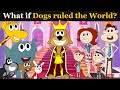 What if Dogs ruled the World? + more videos | #aumsum #kids #science #education #whatif