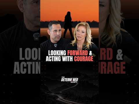 Looking Forward & Acting with Courage