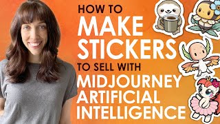 How to Make Stickers to Sell with AI Artificial Intelligence Midjourney App and Photoshop