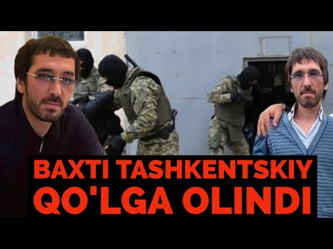 TEZKOR BAXTI TASHKENTSKIY VA BOSHQA MAFIA BOSHLIQLARI QO'LGA OLINDI. BAXTI TASHKENTSKIY HAQIDA