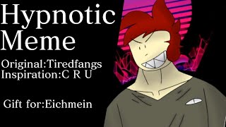 Hypnotic Meme - Gift for Eichmein [Cute Cut] [OLD]