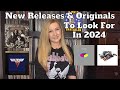 New Releases &amp; Originals I&#39;m Excited About In 2024