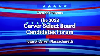2023 - Carver Candidates Forum with WATD - Select Board