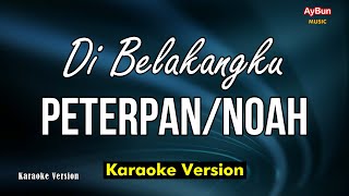 Peterpan (Noah) - Di Belakangku (KARAOKE VERSION Lirik)