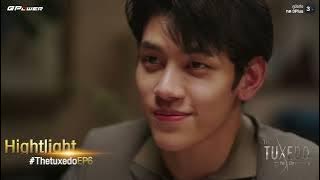 Hilghlight The Tuxedo EP.6 ยิ่งวันเกิดสิครับยิ่งดี จะได้ลองอะไรใหม่ๆ