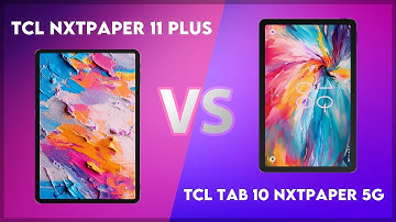 TCL NxtPaper 11 Plus vs TCL Tab 10 NxtPaper 5G Comparison