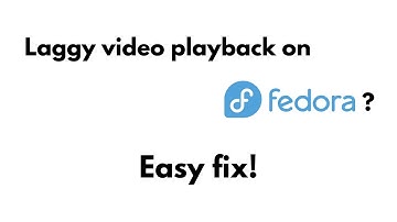 How to fix laggy/choppy video playback on Fedora Linux (in a few seconds)