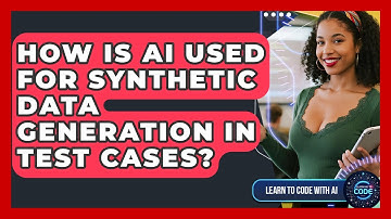 How Is AI Used For Synthetic Data Generation In Test Cases? - Learning To Code With AI