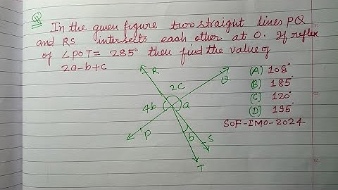 In the given figure two straight line PQ and RS intersects each other... | sof imo 2024 solution