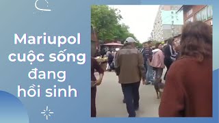 Mariupol cuộc sống đang hồi sinh nhanh chóng