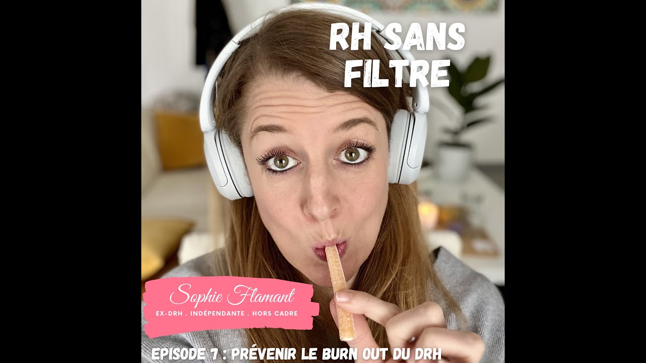 RH Sans Filtre Episode 7 - Prévenir le burn out du RH