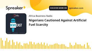 Nigerians Cautioned Against Artificial Fuel Scarcity screenshot 5