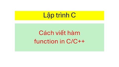 006 Hàm - function - Hướng dẫn lập trình C C++
