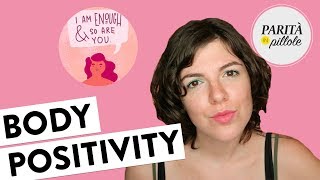 Cos'è davvero la BODY POSITIVITY? || Parità in Pillole #141