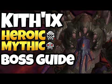 Heroic/Mythic Kith'ix Boss Guide | Heroic/Mythic Unbinding of Kith'ix 12.1.5