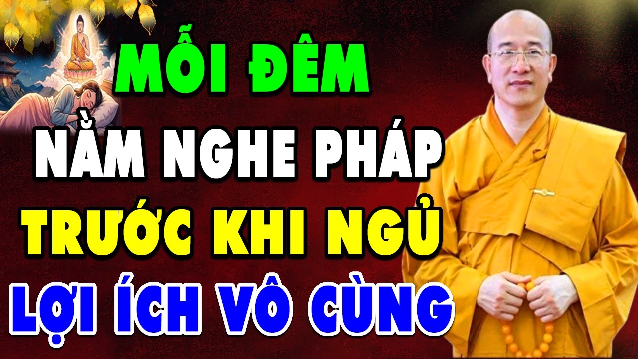 Mỗi Đêm Nằm Nghe Pháp Trước Khi Ngủ PHƯỚC BÁO RẤT LỚN (Nên Nghe) l Thầy Thích Trúc Thái Minh