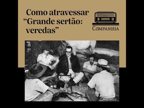 Radio Company | How to cross Grande Sertão: Veredas