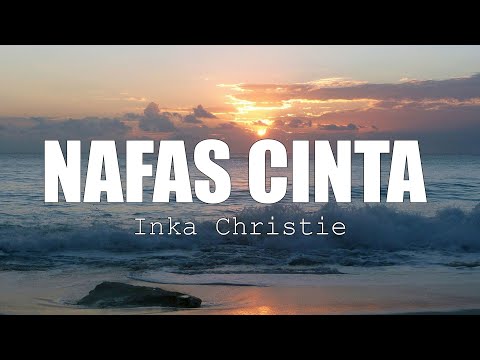 NAFAS CINTA |inka christie feat Amy search |Lirik