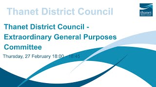 Thanet District Council - Extraordinary General Purposes Committee - 27 February 2025