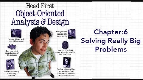 Head First Object Oriented Analysis and Design Ch:6  Solving Really Big Problems [Arabic]