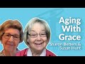 Sharon Betters & Susan Hunt | Aging With Grace | Steve Brown, Etc. | Key Life