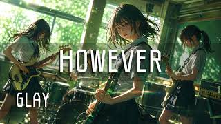 【HOWEVER / GLAY】もし女子高生バンドが全力でカバーしたら