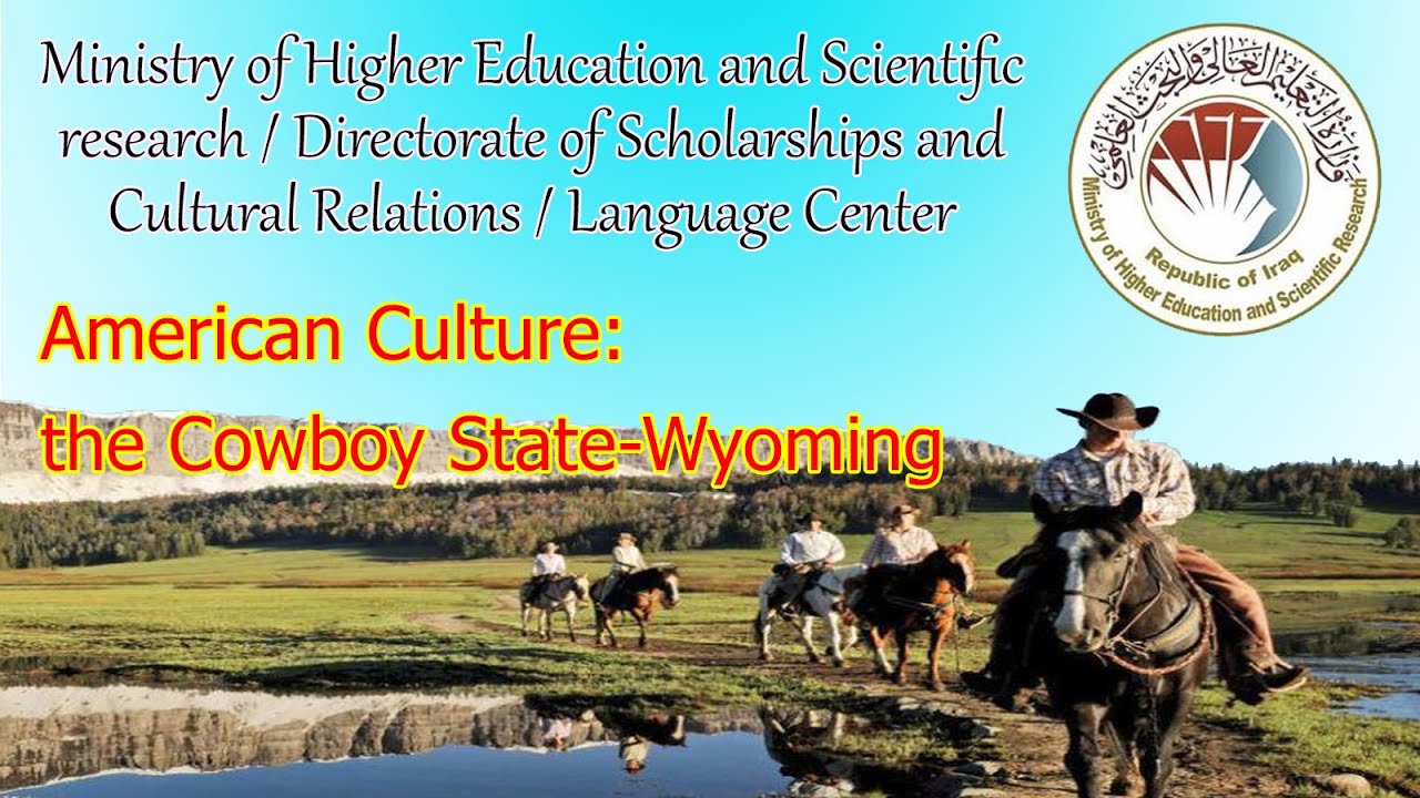 American Culture: the Cowboy State Wyoming _ MOHESR \ Language Center