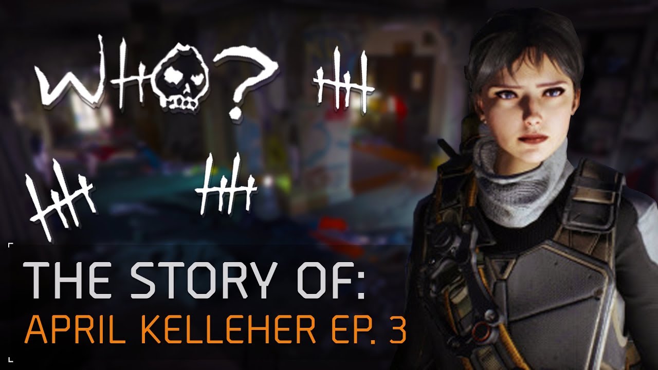 The Division™ 1.8.2 - The Story of April Kelleher (Ep. 3)