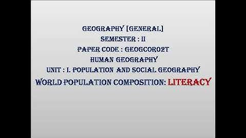 Amrita Roy Chowdhury  Department - Geography  Semester:II [General]  Paper code- GEOGCOR02T Literacy
