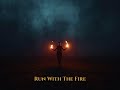 Run With The Fire