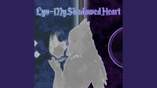 My Shadowed Heart