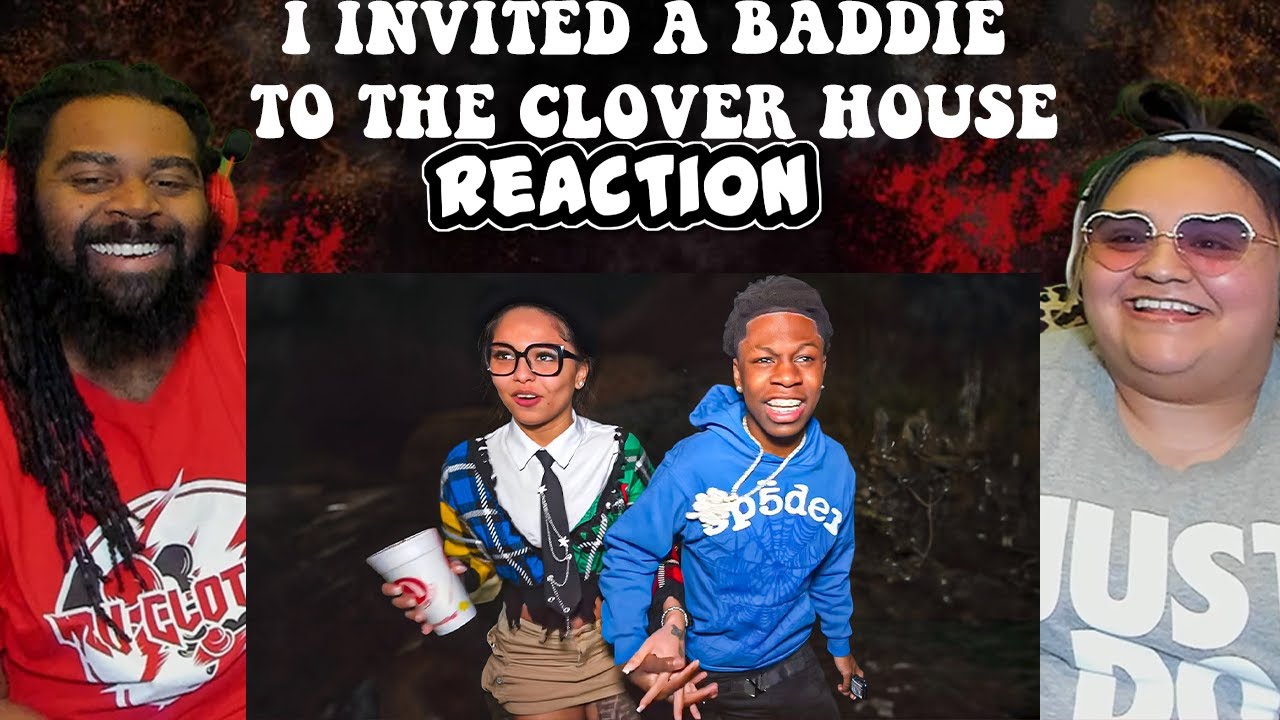 I Invited A BADDIE To The Clover House | REACTION