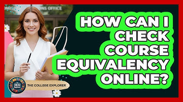 How Can I Check Course Equivalency Online?