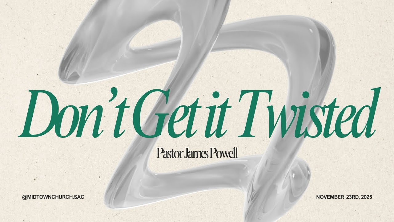 Pr James Powell:  "Don't Get It Twisted"