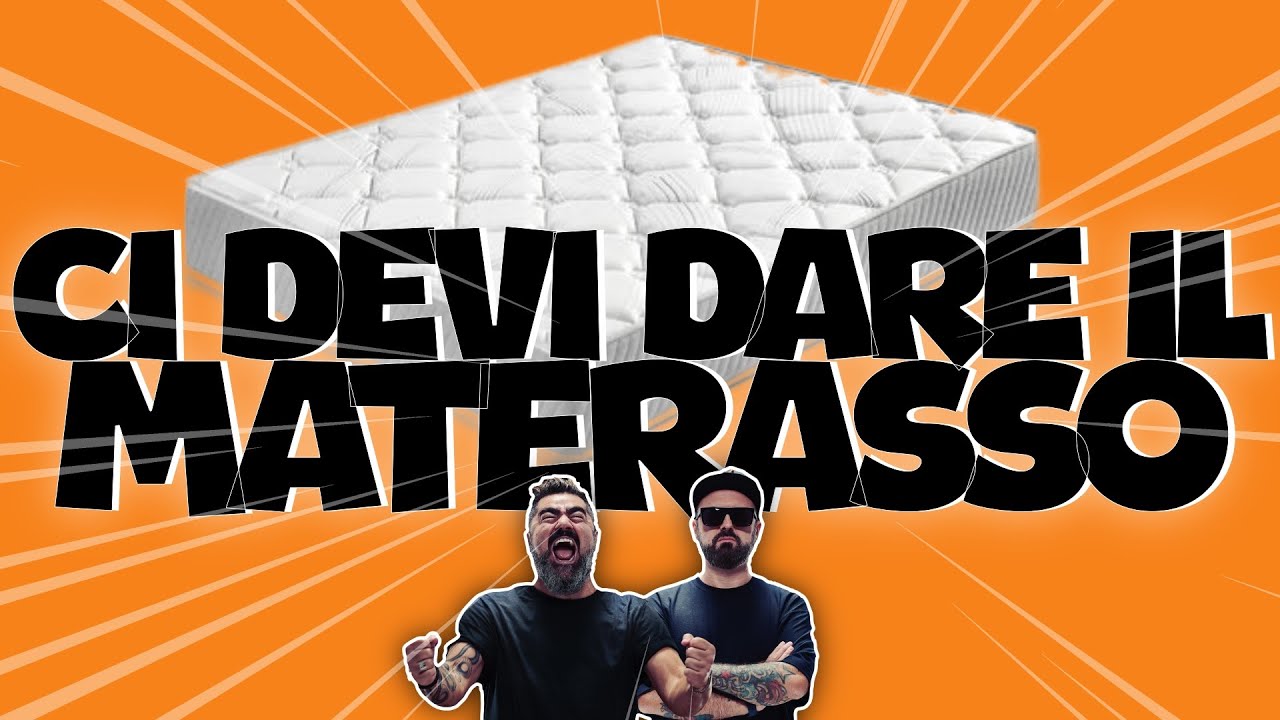 CI DEVI DARE IL MATERASSO
