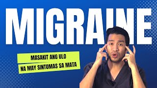 MIGRAINE (MASAKIT NA ULO NA MAY SINTOMAS SA MATA)