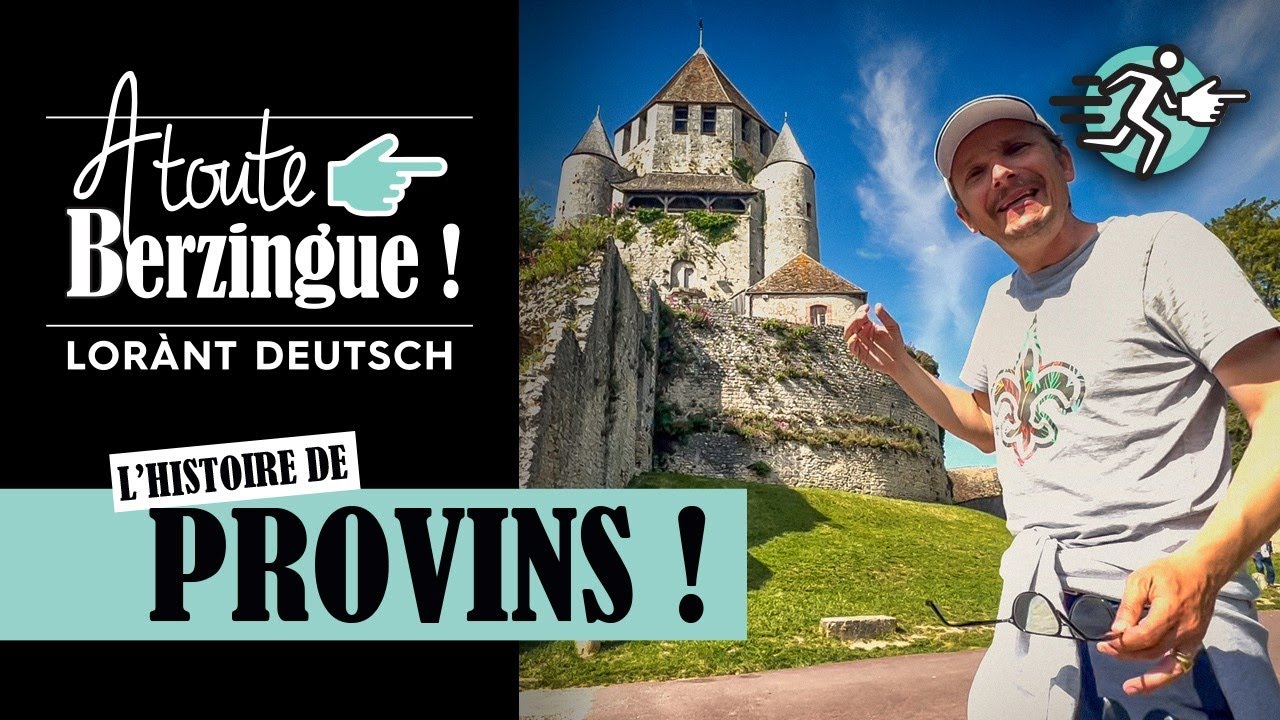 L'histoire de PROVINS... A Toute Berzingue !