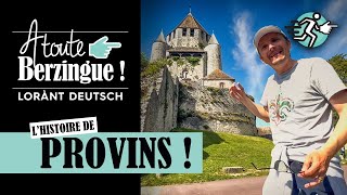 L'histoire de PROVINS... A Toute Berzingue !