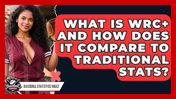 What Is wRC+ And How Does It Compare To Traditional Stats? - Baseball Statistics Vault