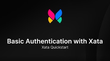 Adding Basic Authentication with Xata on a Next.js App