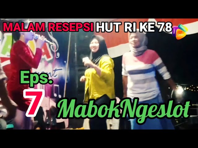 Eps. 7 || MABOK NGESLOT || Malam Resepsi Agustusan 2023 || Warga RT.02 RW.06 Suradadi Tegal class=