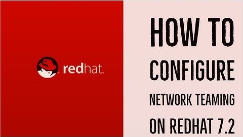 How to Configure Network Teaming on Redhat 7.2