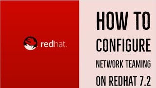 How to Configure Network Teaming on Redhat 7.2