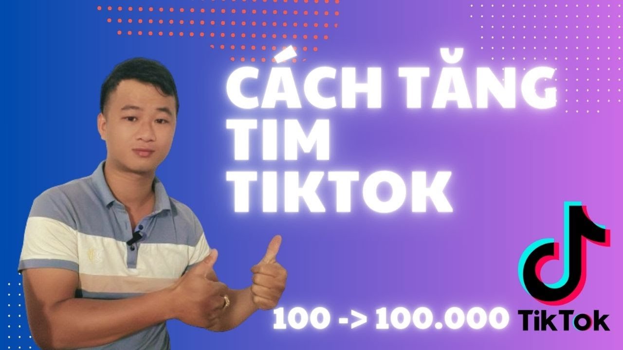 Cách Tăng Tim Tiktok | Cách Tăng Tym Tik Tok Nhanh Nhất 2024 - YouTube