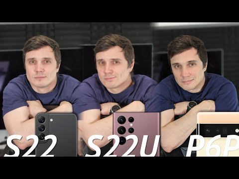 Samsung S22 и S22 Ultra - первые впечатления. Сравниваем с Google Pixel 6 Pro