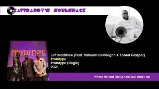 Jeff Bradshaw (Feat. Raheem DeVaughn & Robert Glasper)- Prototype (2020)
