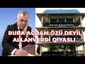 Bura Agdam özü deyil, Allahverdi Qiyaslı