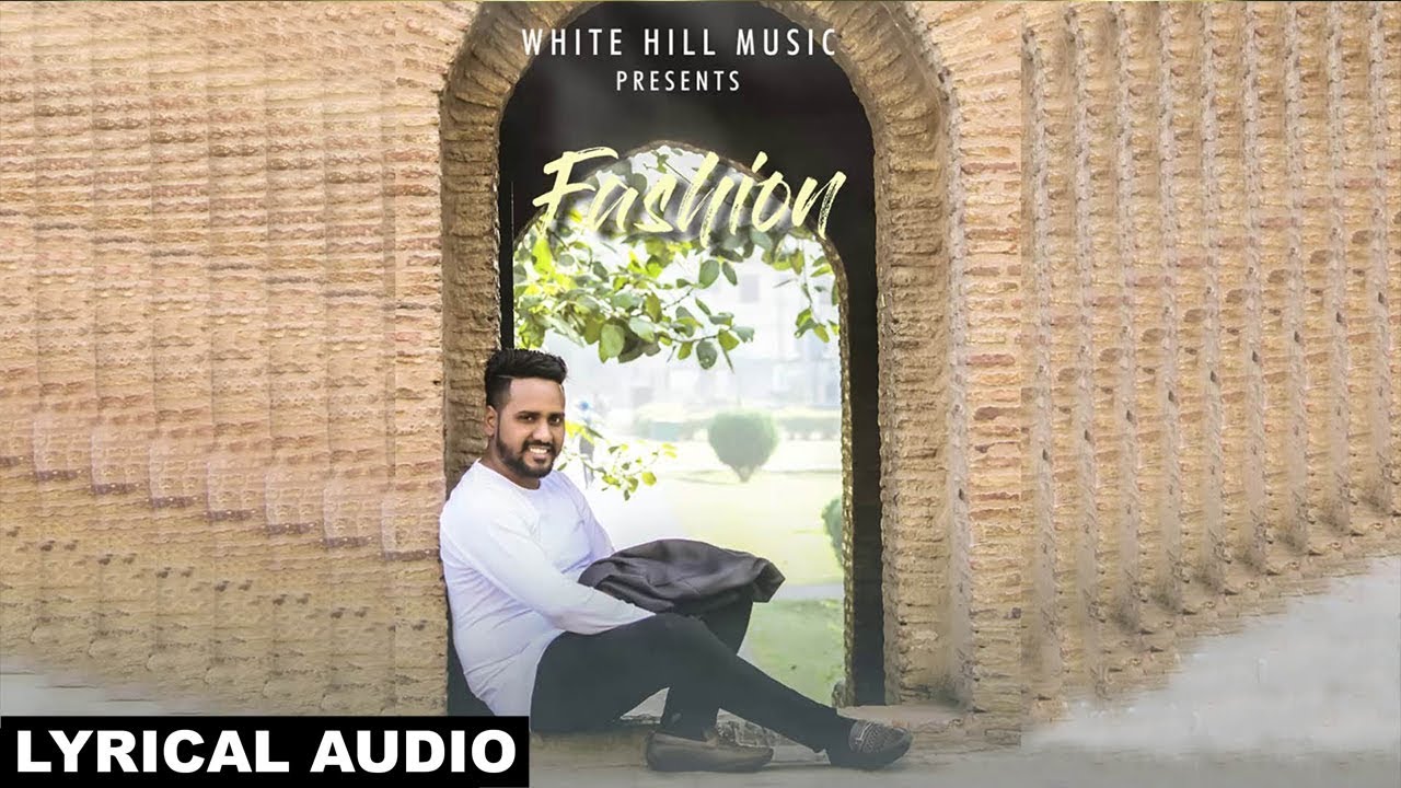 punjabi songs mp3 Fashion (Lyrical Audio) Satwant Mahla | New Punjabi Song 2018 | White Hill Music